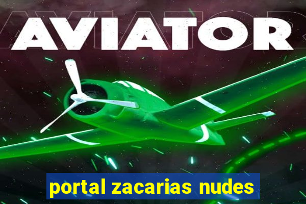 portal zacarias nudes